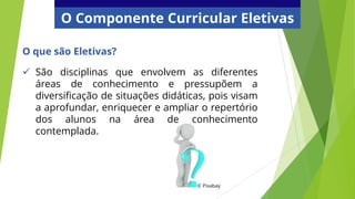 Aula 1 O que é uma eletiva pdf colégio estadual | PPTX