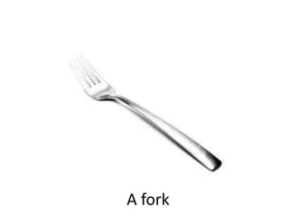 A fork