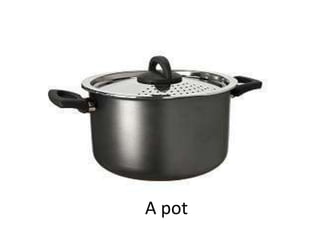 A pot