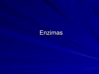 EnzimasEnzimas
 