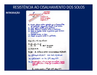 RESISTÊNCIA AO CISALHAMENTO DOS SOLOS
INTRODUÇÃO
 