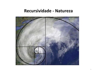 Recursividade - Natureza

*

 