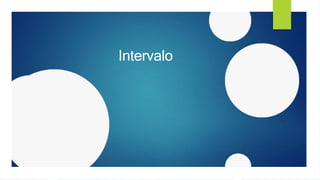 Intervalo
 