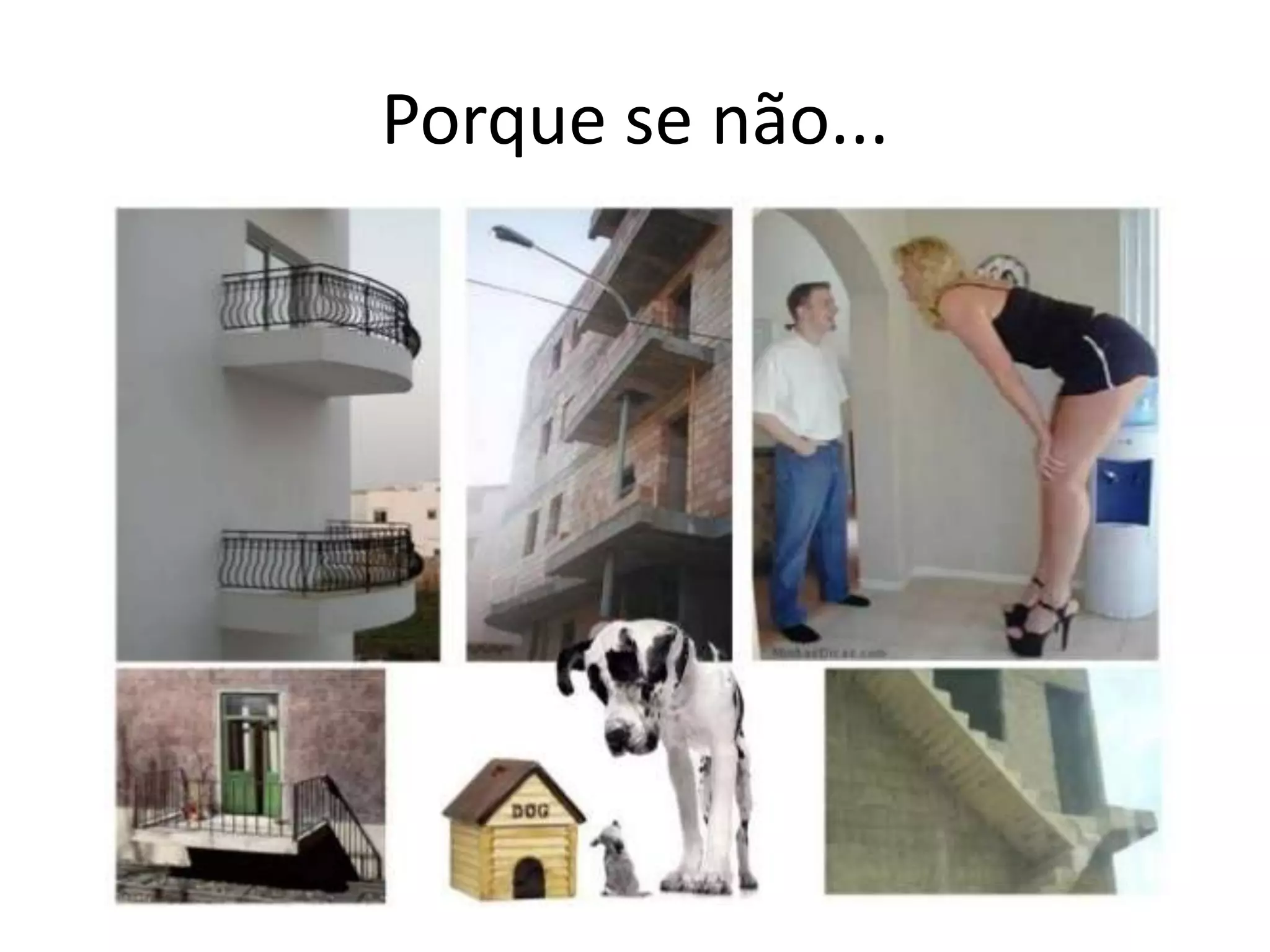 Porque se não...

 