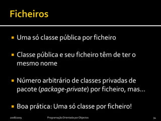 Pacotes: organização hierárquica2010-03-30Programação Orientada para Objectos33The type top.AtTop is not visibleThe type top.bottom.AtBottom is not visible
