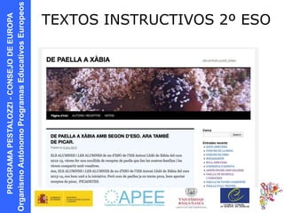 PROGRAMAPESTALOZZI-CONSEJODEEUROPA
OrganismoAutónomoProgramasEducativosEuropeos TEXTOS INSTRUCTIVOS 2º ESO