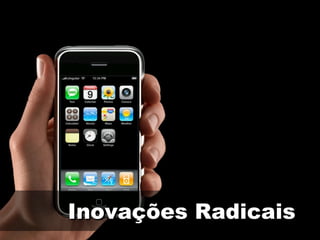 Inovações Radicais 