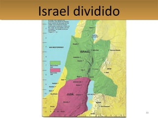 30
Israel divididoIsrael dividido
 