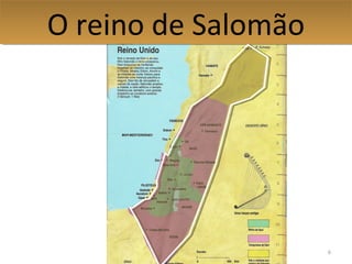 6
O reino de SalomãoO reino de Salomão
 