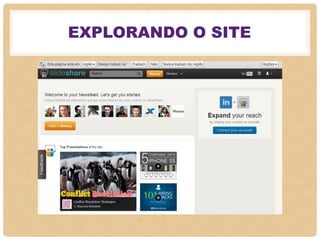 EXPLORANDO O SITE
 