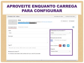 APROVEITE ENQUANTO CARREGA
PARA CONFIGURAR
 