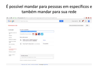É possível mandar para pessoas em específicos e também mandar para sua rede  