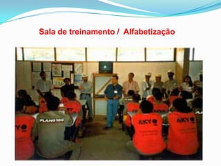 Sala de treinamento / Alfabetização
 