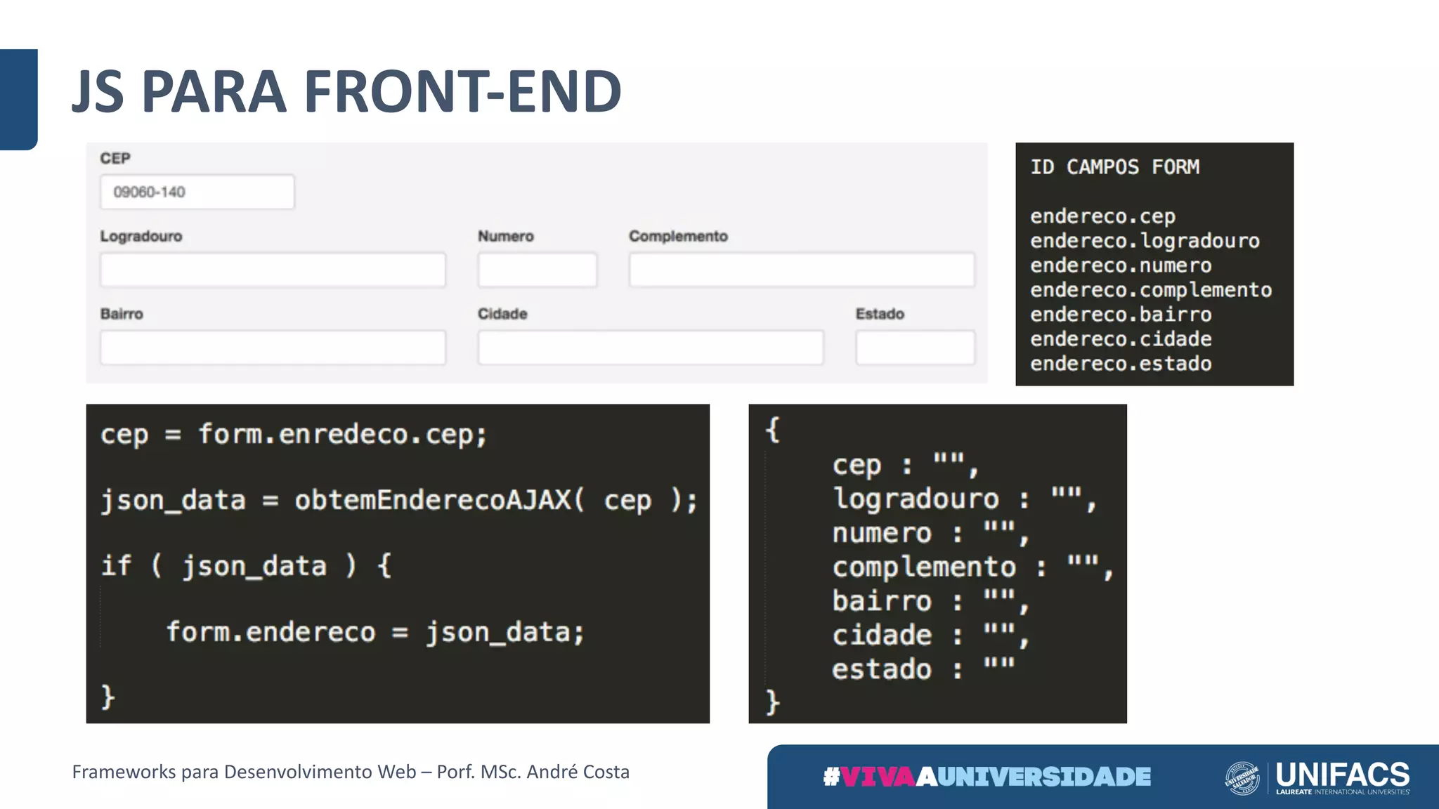 JS	PARA	FRONT-END
Frameworks	para	Desenvolvimento	Web	– Porf.	MSc.	André	Costa
 
