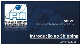 Introdução ao Shipping
Janeiro/2018
 