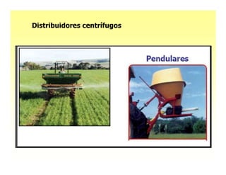 Distribuidores centrífugos
 