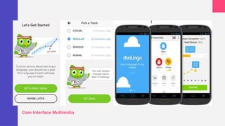 Com Interface Multimídia
 
