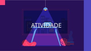 ATIVIDADE
 