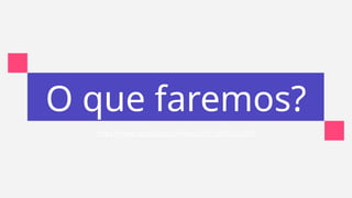 O que faremos?
https://www.youtube.com/watch?v=1y6BsLN2d6Y
 