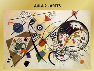 AULA 2 - ARTES
 