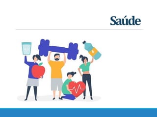 Saúde
 