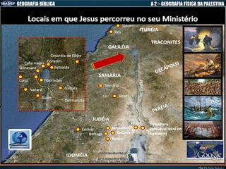 GEOGRAFIA BÍBLICA A 2 – GEOGRAFIA FÍSICA DA PALESTINA
 