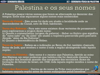 GEOGRAFIA BÍBLICA A 2 – GEOGRAFIA FÍSICA DA PALESTINA
 