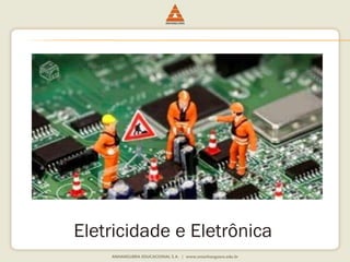 Eletricidade e Eletrônica 
 