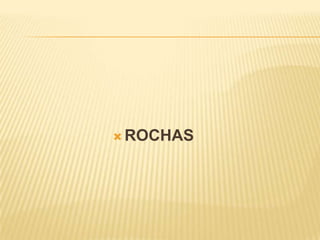  ROCHAS
 