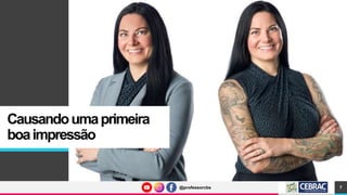 @professorcbs
@professorcbs
Causandoumaprimeira
boaimpressão
7
 