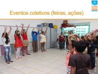 Eventos coletivos (feiras, ações)
FOTO:UNICEF/BRZ/ARQUIVO
 