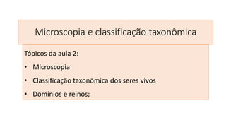 Aula sobre a Microscopia e classificação taxonômica dos seres vivos | PDF