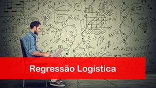 Regressão Logística
Prof. Dr. Rodrigo Lins Rodrigues
 