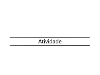 Atividade
 