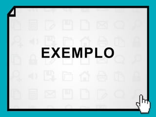EXEMPLO
 