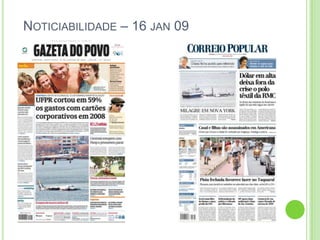 Impacto - Noticiabilidade – jornais de 16 jan 09