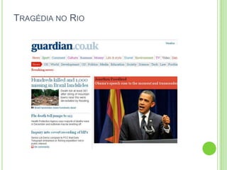 Tragédia na serra do Rio No Brasil Na Colômbia