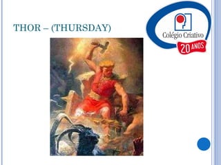 THOR – (THURSDAY) 