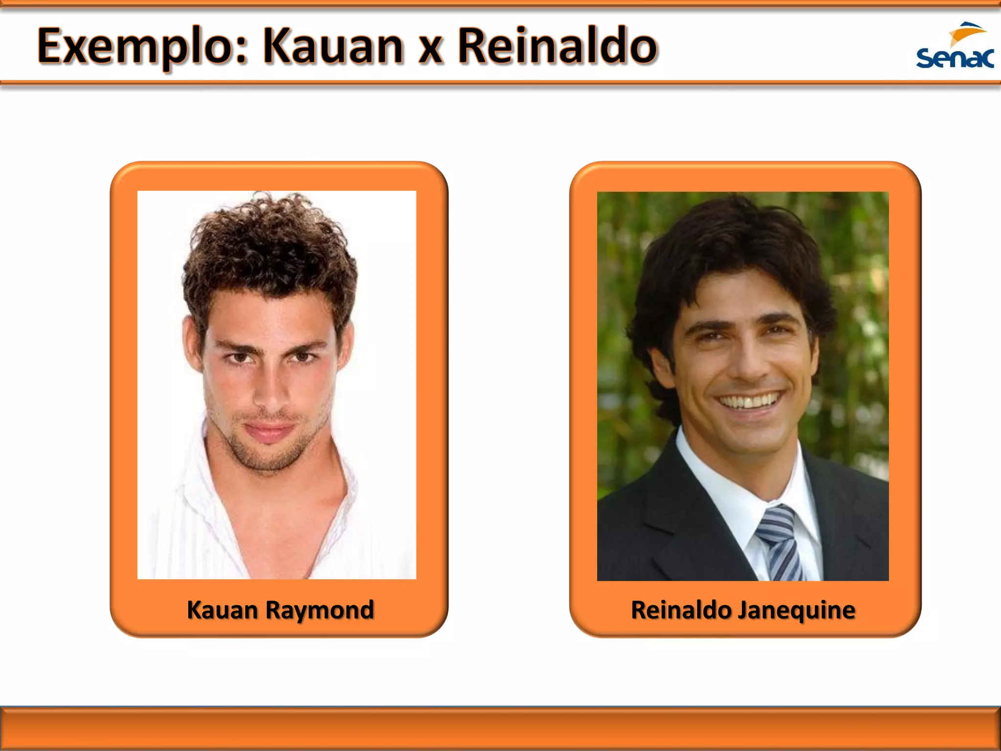 Kauan Raymond Reinaldo Janequine
 