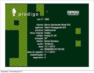 terça-feira, 13 de março de 12
 