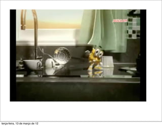 terça-feira, 13 de março de 12
 