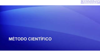 MÉTODO CIENTÍFICO
 