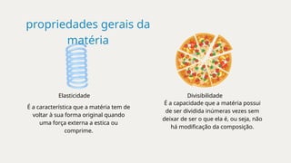 PROPRIEDADES DA MATÉRIA massa, extensão, inércia, impenetrabilidade ...