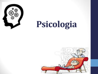 Psicologia
 