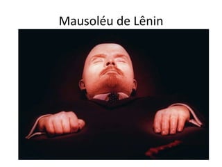 Mausoléu de Lênin
 