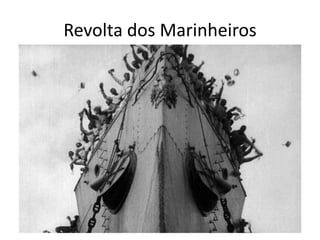 Revolta dos Marinheiros
 