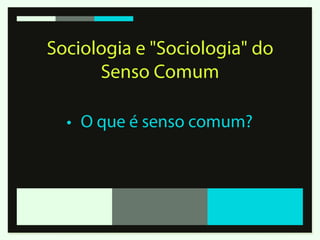 Sociologia: Ciência x Senso comum | PDF