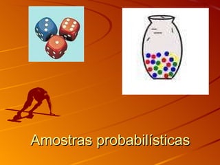 Amostras probabilísticas 