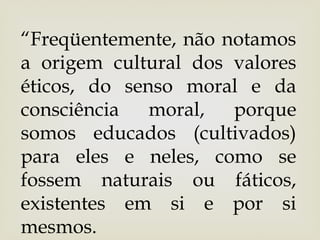valor ético, senso e consciência moral.pptx