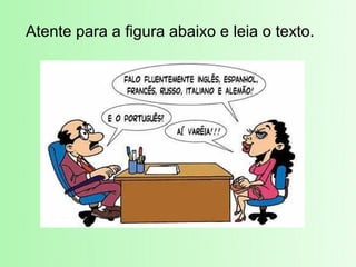 Atente para a figura abaixo e leia o texto.
 